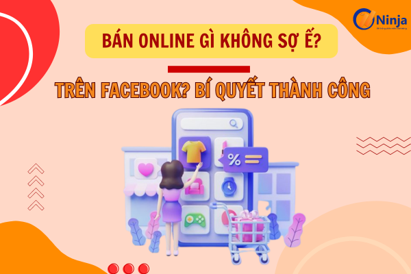 Bán online gì không sợ ế? Giải đáp chi tiết