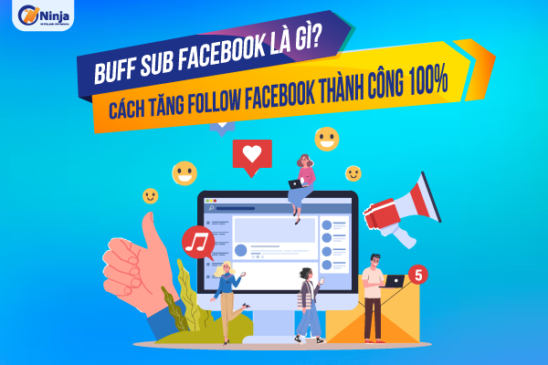 Giải đáp: Buff sub facebook là gì?