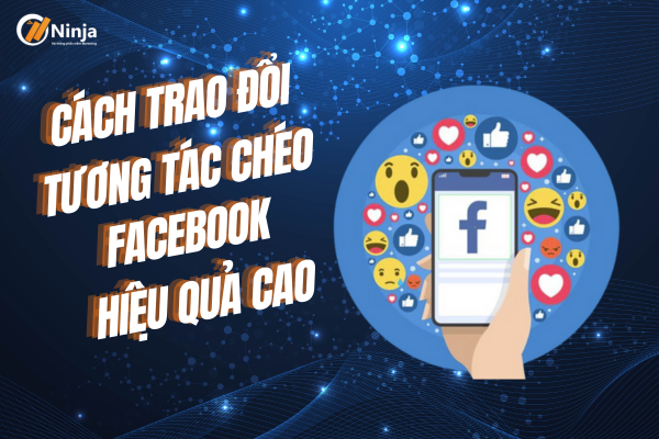 Bật mí cách tương tác chéo facebook hiệu quả