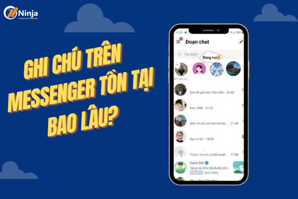 Giải đáp: Ghi chú trên messenger tồn tại bao lâu?